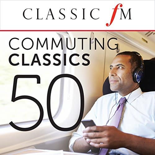 50 Commuting Classics (By Classic FM)